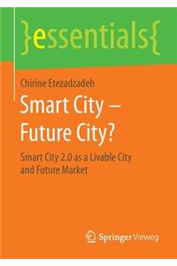 Smart City - Future City?: Smart City 2.0 as a Livable City and Future Market