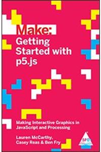 Make: Getting Started with p5.js