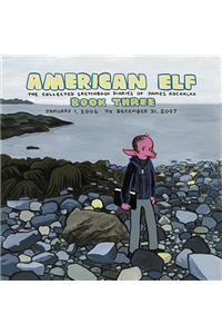 American Elf Volume 3 The Collected Sketchbook Diaries Of James Kochalka January 1, 2006 - December 31, 2007