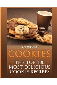 Cookies: The Top 100 Most Delicious Cookie Recipes