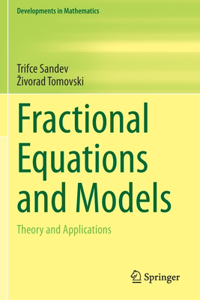 Fractional Equations and Models: Theory and Applications