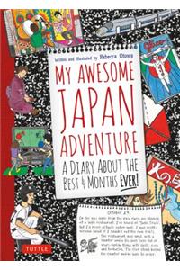 My Awesome Japan Adventure: A Diary about the Best 4 Months Ever!