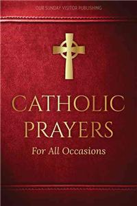 Catholic Prayers for All Occasions