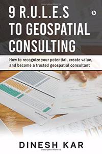 9 R.U.L.E.S to Geospatial Consulting