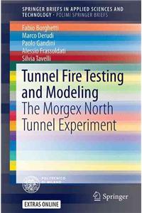 Tunnel Fire Testing and Modeling: The Morgex North Tunnel Experiment