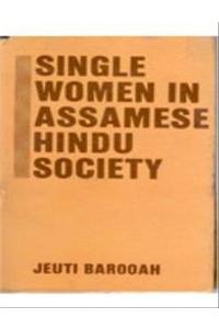 Single Women in Assamese Hindu Society An Anthropological Study of their Problems and Status