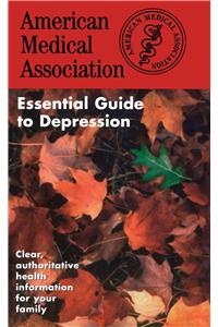 American Medical Association Essential Guide to Depression