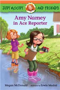 Judy Moody and Friends: Amy Namey in Ace Reporter