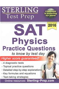 Sterling Test Prep SAT Physics Practice Questions: High Yield SAT Physics Questions with Detailed Explanations: High Yield Sat Physics Questions With Detailed Explanations