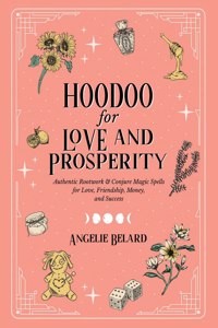 Hoodoo for Love and Prosperity