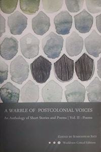 A Warble of Postcolonial Voices ( Poems) Vol II. (Worldview Critical Editions)