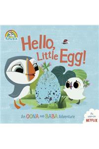 Hello, Little Egg!