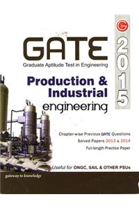 Gate Guide Production & Industrial Engineering 2015 : Includes Chapter-Wise Previous Gate Questions & Solved Paper'S