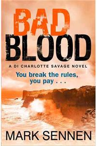 BAD BLOOD: A DI Charlotte Savage Novel