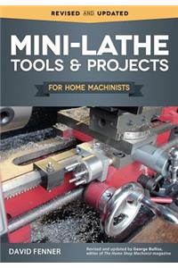 Mini-Lathe Tools & Projects for Home Machinists