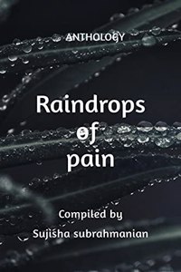 Raindrops of Pain: Anthology