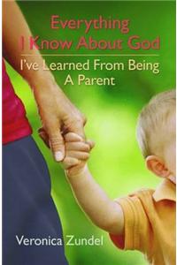 Everything I Know About God, I've Learned from Being a Parent