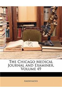 Chicago Medical Journal and Examiner, Volume 49