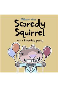 Scaredy Squirrel Has a Birthday Party