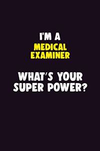 I'M A Medical examiner, What's Your Super Power?