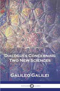 Dialogues Concerning Two New Sciences