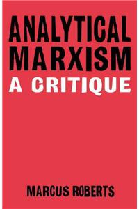 Analytical Marxism: A Critique