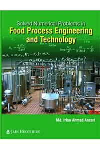 Solved Numerical Problems in Food Process Engineering & Technology