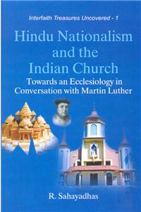 Hindu Nationalism and the Indian Church: Towards an Ecclesiology in Conversation with Martin Luther