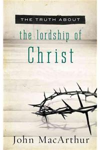 Truth about the Lordship of Christ