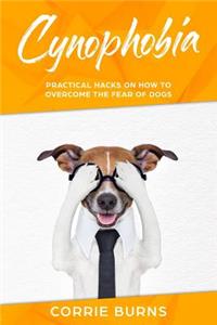 Cynophobia: Practical Hacks on How to Overcome the Fear of Dogs