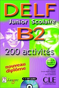 Delf Junior Scolaire B2 - 200 Activites - French