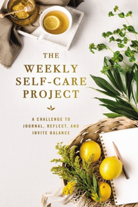 Weekly Self-Care Project: A Challenge to Journal, Reflect, and Invite Balance