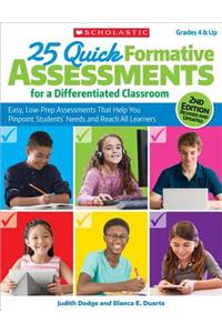 25 Quick Formative Assessments for a Differentiated Classroom: Easy, Low-Prep Assessments That Help You Pinpoint Students' Needs and Reach All Learners