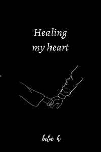 Healing my heart