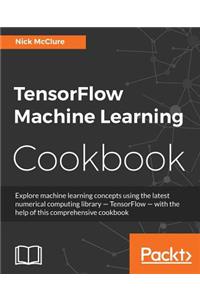 TensorFlow Machine Learning Cookbook