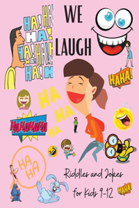 We Laugh Riddles and Jokes for Kids 9-12