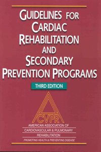 Guidelines for Cardiac Rehabilitation Programs and Secondary Prevention Programs