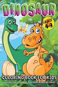 Dinosaur Coloring Book: Giant Dinosaur Coloring Book For Kids Ages 4-8, Boys And Girls Dino Coloring Book For Children