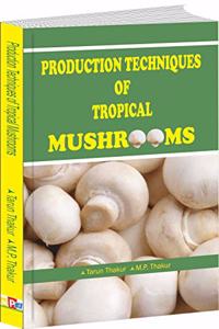 Production Techniques of Tropical Mushrooms