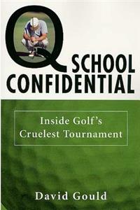 Q School Confidential