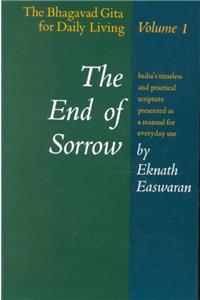 The End of Sorrow: The Bhagavad Gita for Daily Living, Volume 1