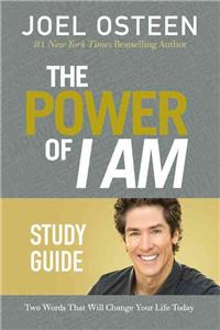 Power of I Am: Two Words That Will Change Your Life Today