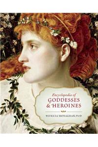 Encyclopedia of Goddesses and Heroines