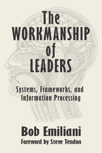 Workmanship of Leaders: Systems, Frameworks, and Information Processing