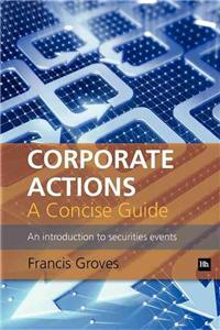 Corporate Actions - A Concise Guide