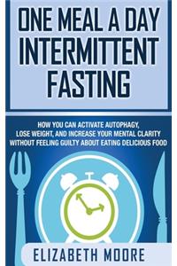 One Meal a Day Intermittent Fasting