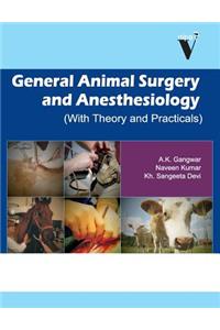 General Animal Surgery and Anesthesiology: With Theory and Practicals