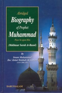 Abridged Biography Of Prophet Muhammad(Peace be upon Him)