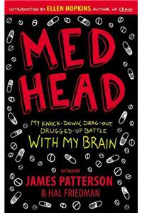 Med Head: My Knock-Down, Drag-Out, Drugged-Up Battle with My Brain