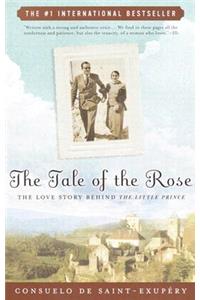 Tale of the Rose: The Love Story Behind The Little Prince